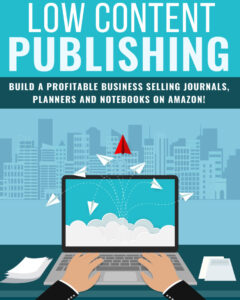 68d1526995ee0 low content publishing build a profitable business selling journals planners and notebooks on amazon Kitap Kapağı