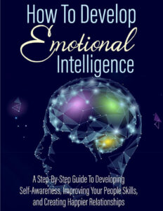 68d29272f175f how to develop emotional intelligence the step by step guide to developing self awareness Kitap Kapağı