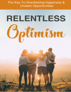 68d39dcef0aba relentless optimism the key to overflowing happiness and unseen opportunities Kitap Kapağı