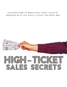 68d3de65257a1 high ticket sales secrets discover how to make high ticket sales by working the right client Kitap Kapağı