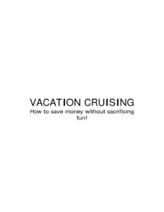 6914d1eadada4 vacation cruising how to save money without sacrificing fun Kitap Kapağı