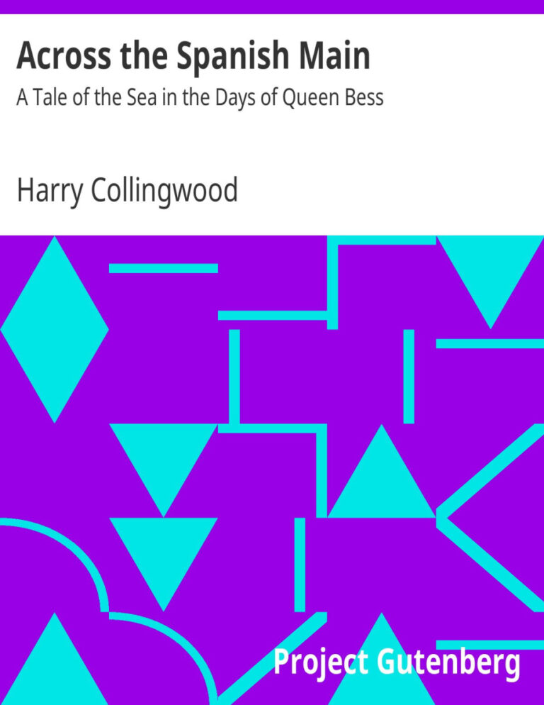 6927f9a4d4bb9 across the spanish main a tale of the sea in the days of queen bess by harry collingwood Kitap Kapağı