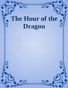 692ab6b4417f8 the hour of the dragon conan the conqueror by robert e howard Kitap Kapağı