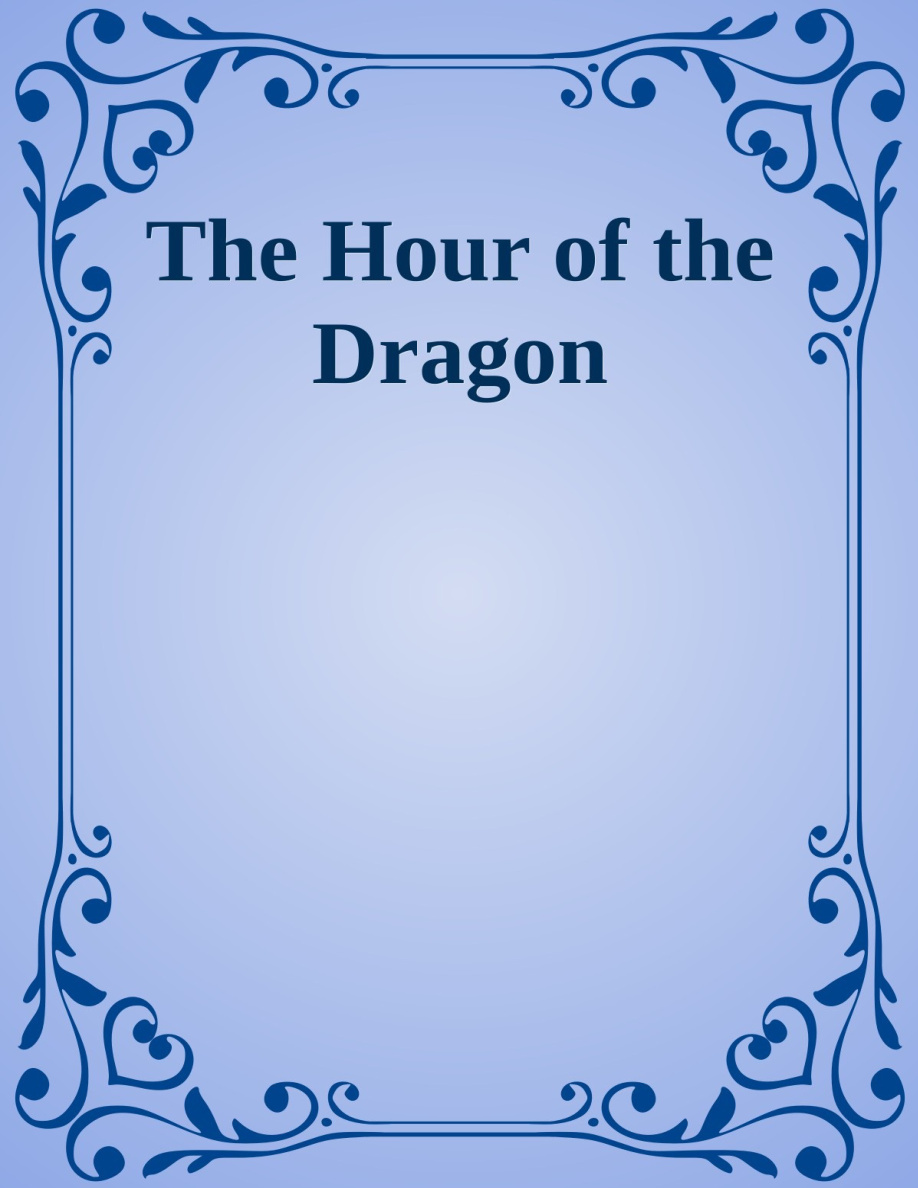 The Hour of the Dragon PDF Download