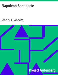692c35db0c473 napoleon bonaparte by john s c abbott Kitap Kapağı
