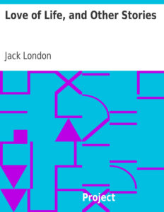 6932ccf8ba05a love of life and other stories by jack london Kitap Kapağı