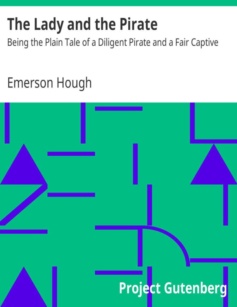 69388b763d8aa the lady and the pirate being the plain tale of a diligent pirate and a fair captive by emerson hough Kitap Kapağı
