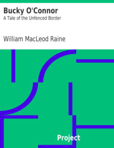 6939b5cc8c3bb bucky o connor a tale of the unfenced border by william macleod raine Kitap Kapağı