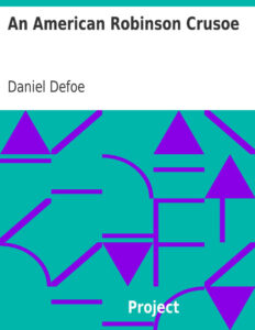 693a69d9d8fc9 an american robinson crusoe for american boys and girls by daniel defoe Kitap Kapağı