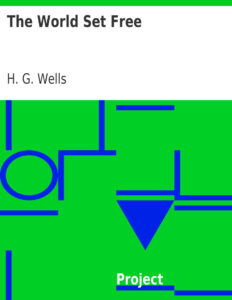 693a6cba3faf1 the world set free we are all things that make and pass striving upon a hidden mission out to the open sea by h g wells Kitap Kapağı