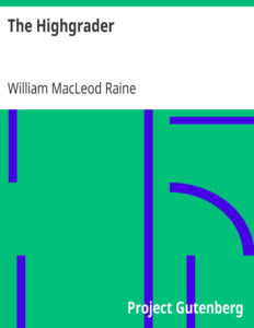 693fcefa5e555 the highgrader by william macleod raine Kitap Kapağı