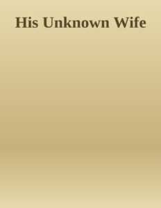 69413717bd4f1 his unknown wife by louis tracy Kitap Kapağı