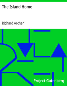 69443de3cebe7 the island home the adventures of six young crusoes by richard archer Kitap Kapağı