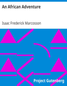 69469698bdad0 an african adventure by isaac frederick marcosson Kitap Kapağı