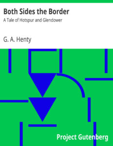 69479c4e811d6 both sides the border a tale of hotspur and glendower by g a henty Kitap Kapağı