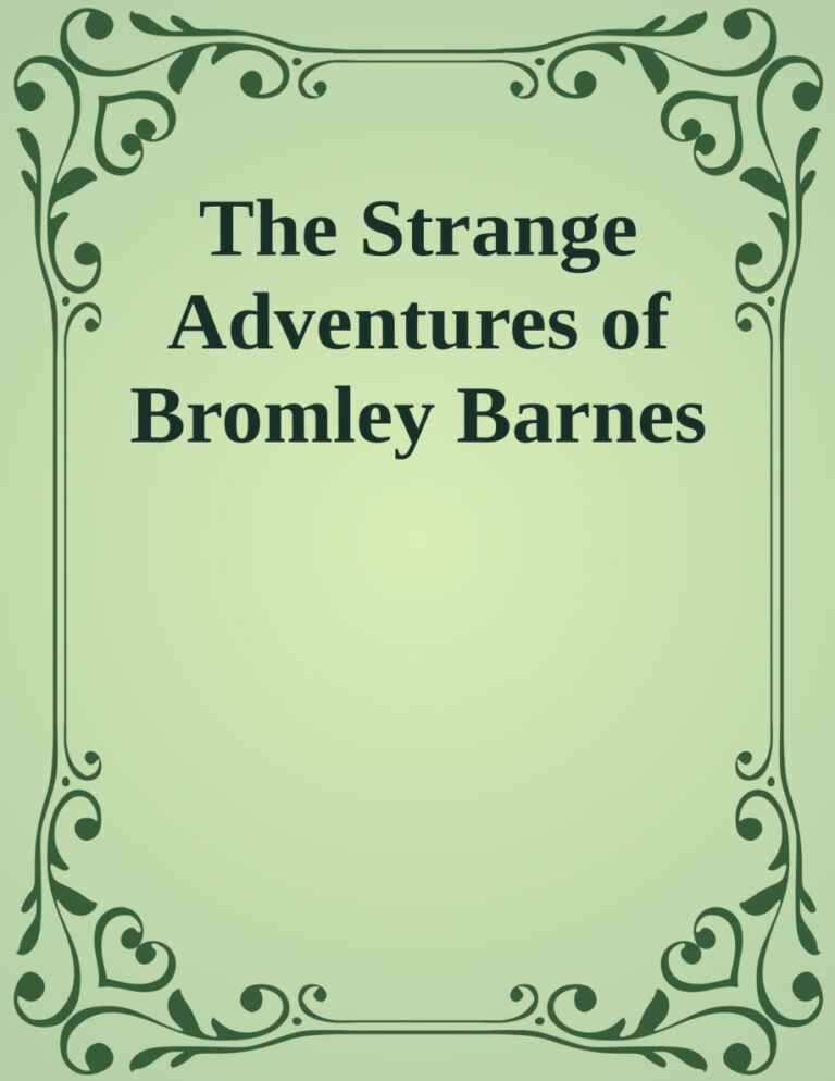 6948eeb6adc86 the strange adventures of bromley barnes by george barton Kitap Kapağı