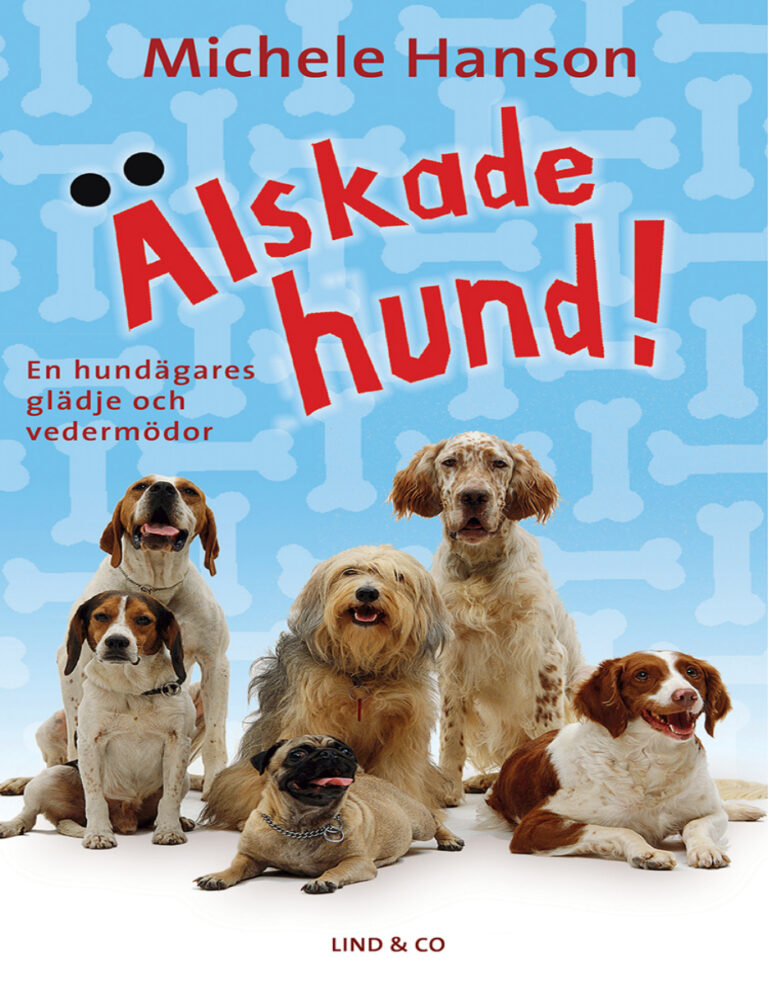 Alskade hund En hundagares gladje och vedermodor Hanson Michele Kitap Kapağı