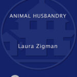 Animal Husbandry Laura Zigman Kitap Kapağı