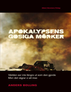 Apokalypsens gosiga morker varlden ser inte langre ut som den gjorde men det vagrar vi att inse Bolling Anders Kitap Kapağı