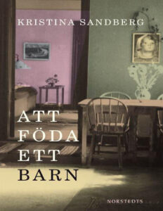 Att foda ett barn Sandberg Kristina Kitap Kapağı