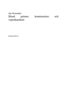 Bland spioner kommunister och vapenhandlare Mosander Jan Kitap Kapağı