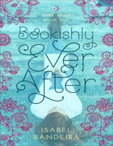 Bookishly Ever After Isabel Bandeira Kitap Kapağı