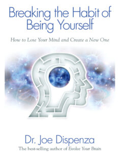 Breaking The Habit of Being Yourself How to Lose Your M Kitap Kapağı