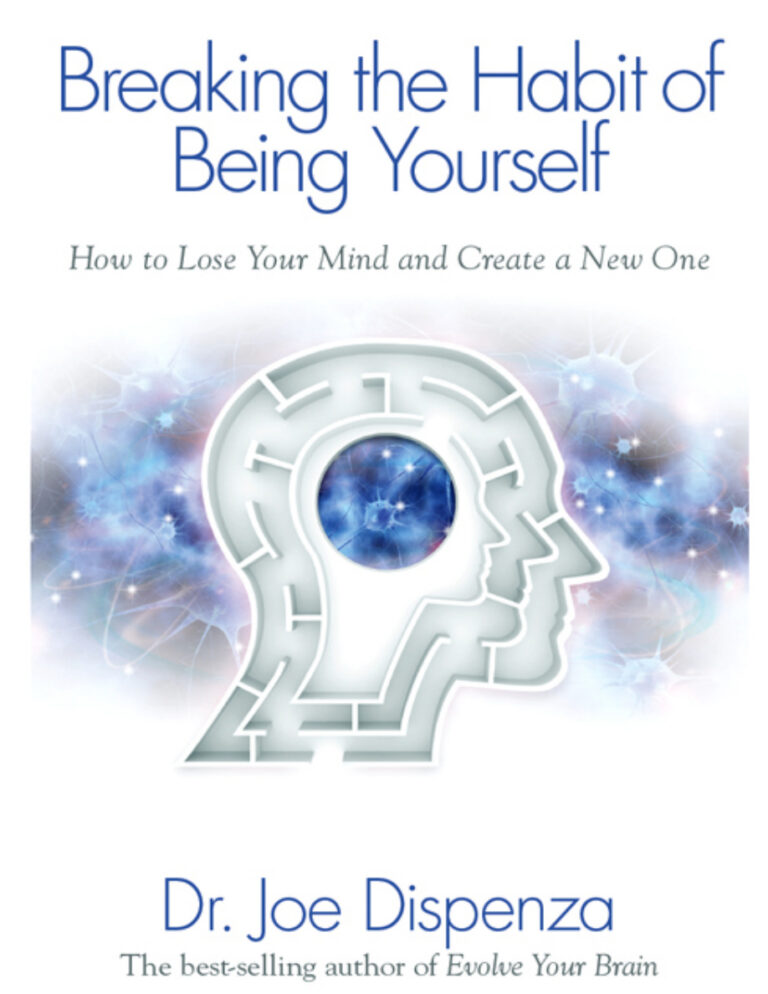 Breaking The Habit of Being Yourself PDF – Joe Dispenza