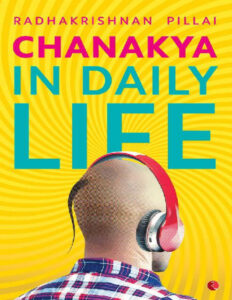Chanakya in Daily Life by Radhakrishnan Pillai z lib org epub Kitap Kapağı