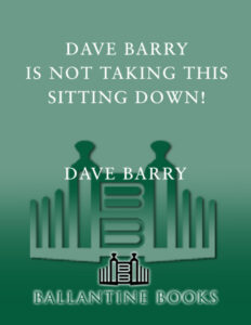 Dave Barry Is Not Taking This Sitting Down Dave Barry Kitap Kapağı