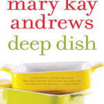 Deep Dish Mary Kay Andrews Kitap Kapağı