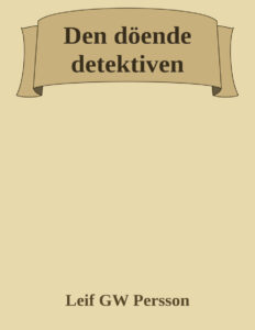 Den doende detektiven Swedish Edition Persson Leif G W Kitap Kapağı