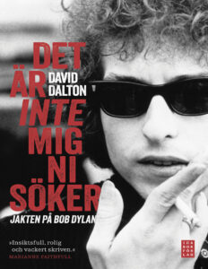 Det ar inte mig ni soker Jakten pa Bob Dylan Dalton David Kitap Kapağı