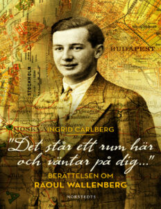 Det star ett rum har och vantar pa dig berattelsen om Raoul Wallenberg Carlberg Ingrid Kitap Kapağı