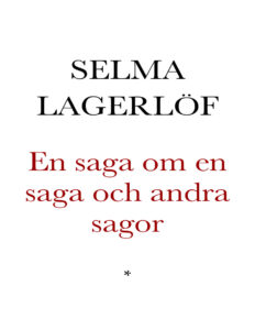 En saga om en saga och andra sagor Swedish Edition Lagerlof Selma Kitap Kapağı
