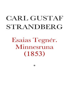 Esaias Tegner Minnesruna Af Herr Carl Gustaf Strandberg Haradshofding Adj Ledamot i Kongl Svea Hof ratt Skrift som blifvit belont ar 1853 Swedish Edition Stra Kitap Kapağı