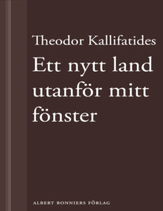 Ett nytt land utanfor mitt fonster Kallifatides Theodor Kitap Kapağı