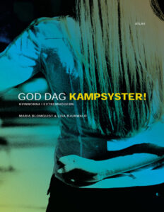 God dag kampsyster kvinnorna i extremhogern Blomquist Maria Kitap Kapağı