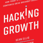 Hacking Growth How Today’s Fastest Growing Companies Drive Breakout Kitap Kapağı