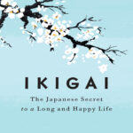 Hector Garcia Ikigai The Japanese Secret to a Long and Happy Life Kitap Kapağı