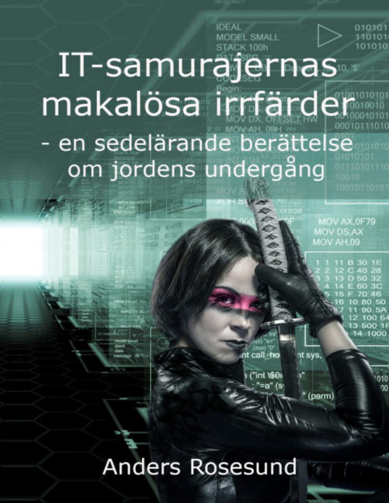 IT samurajernas makalosa irrfarder en sedelarande berattelse om jordens undergang Rosesund Anders Kitap Kapağı