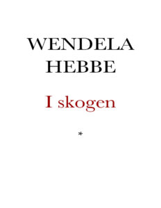 I skogen Sannsagor for ungdom Hebbe Wendela Kitap Kapağı