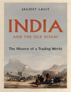 India and the Silk Roads Jagjeet Lally Kitap Kapağı