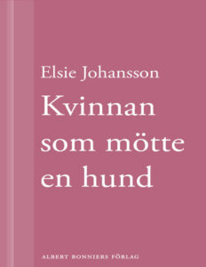 Kvinnan som motte en hund Johansson Elsie Kitap Kapağı