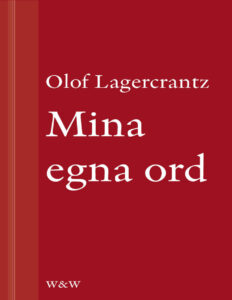 Mina egna ord ett urval DN artiklar fran aren 1952 1975 Lagercrantz Olof Kitap Kapağı