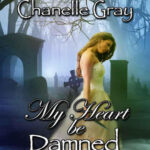 My Heart Be Damned Chanelle Gray Kitap Kapağı