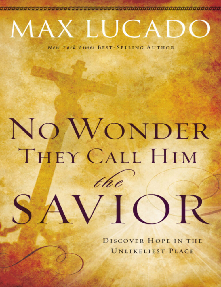 No Wonder They Call Him the Savior PDF – Max Lucado