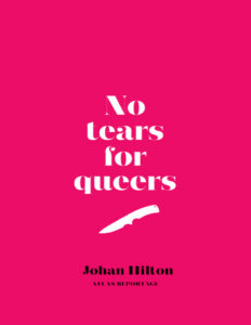 No tears for queers ett reportage om man bogar och hatbrott Hilton Johan Kitap Kapağı