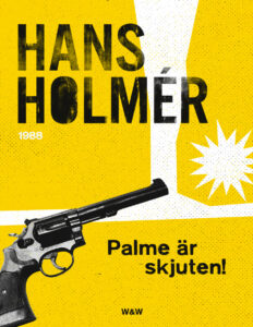 Olof palme ar skjuten Holmer Hans Kitap Kapağı
