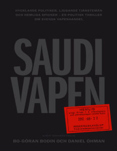 Saudivapen hycklande politiker ljugande tjansteman och hemliga spioner Bodin Bo Goran Kitap Kapağı